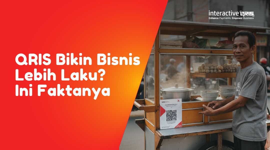 QRIS Bikin Bisnis Lebih Laku? Ini Faktanya